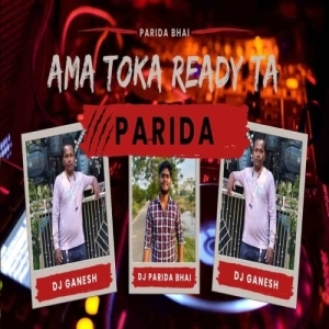 Ama Toka Ready Taaa (Odia Edm Mix) Dj Parida Bhai X Dj Ganesh Salepur-(OdiaDjs.In).mp3