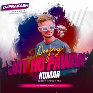 JAY HO PAWAN KUMAR (EDM  TRROT MIX) DJ PRAKASH BOKARO-(OdiaDjs.In).mp3