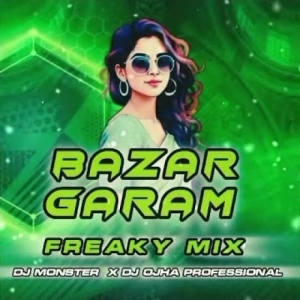 BAZAR GARAM (FREAKY MIX) DJ MONSTER X DJ OJHA PROFESSIONAL-(OdiaDjs.In).mp3