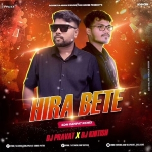 HIRA BETE (NGP EDM X GANPAT REMIX) DJ PRAVAT X DJ KHITISH-(OdiaDjs.In).mp3