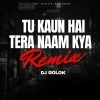 TU KAUN HAI TERA NAAM KYA (HYPNOTIZE MIX) DJ GOLAK (OdiaDjs.In)