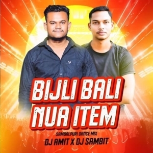 BIJLI WALI (SAMBALPURI DANCE MIX) DJ AMIT X DJ SAMBIT-(OdiaDjs.In).mp3