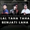 LAL TAHA TAHA BENJATI LAHA (TAPORI EDM MIX) DJ ROCKY X DJ NILU HYDRA X DJ LITAN TALCHER (OdiaDjs.In)
