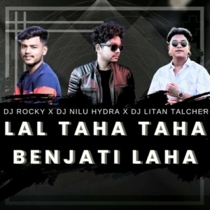 LAL TAHA TAHA BENJATI LAHA (TAPORI EDM MIX) DJ ROCKY X DJ NILU HYDRA X DJ LITAN TALCHER-(OdiaDjs.In).mp3