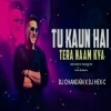 TU KAUN HAI (EDM CIRCUIT MIX) DJ CHANDAN MORODA X DJ HEXC (OdiaDjs.In)