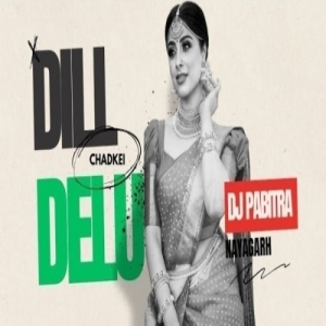 DILL CHADKEI DELU (EDM TAPORI MIX) DJ PABITRA NAYAGARH-(OdiaDjs.In).mp3