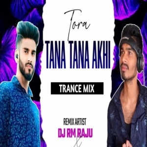 Tora Tana Tana Akhi (Trance Mix) Dj Rm Raju x Dj Duryo Anugul-(OdiaDjs.In).mp3