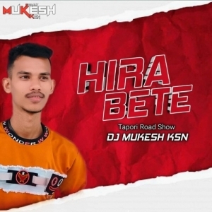 HIRA BETE NAGPURI (Tapori Road Show) DJ MUKESH KSN-(OdiaDjs.In).mp3