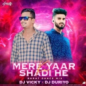 MERE YAAR KI SHADI HE (BARAT DANCE MIX) DJ VICKY X DJ DURYO-(OdiaDjs.In).mp3