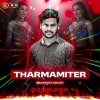 Tharmamiter (Bhojpuri Circuit) Dj Bikash Official (OdiaDjs.In)