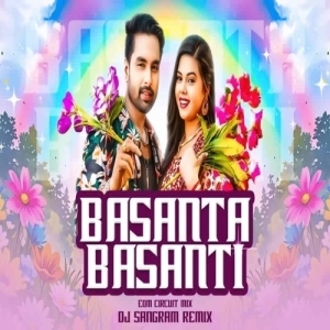 Basanta Basanti (Odia Edm Circuit Mix) Dj Sangram-(OdiaDjs.In).mp3
