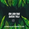 Rim Jhim Pani Barsu Thila (Edm Tapori Trance Mix) Dj Rj Bhadrak X Dj Tapas X Dj A Kay Bhadrak (OdiaDjs.In)