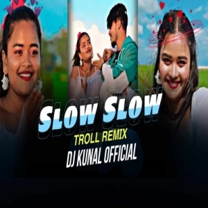 Slow Slow X Troll Remix (Nagpuri Electro Circuit Mix) Dj Kunal Official-(OdiaDjs.In).mp3