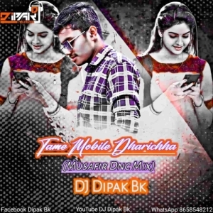 Tame Mobile Dharichha (Musafir Dnc Mix) Dj Dipak Bk-(OdiaDjs.In).mp3