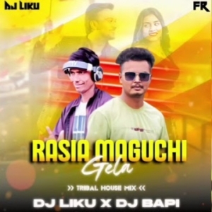 Rasia Maguchi Gela (Tribal House Mix) Dj Liku X Dj Bapi-(OdiaDjs.In).mp3