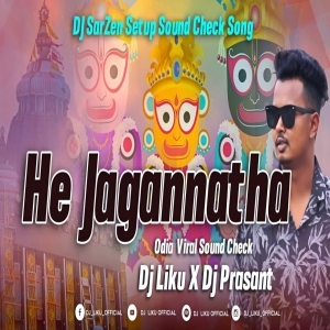 He Jagannatha (Odia Melody Bhajan Sound Check) Dj Liku X Dj Prasant-(OdiaDjs.In).mp3