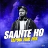 Saante Ho Saante (Tapori Edm Mix) Dj Aditya (OdiaDjs.In)