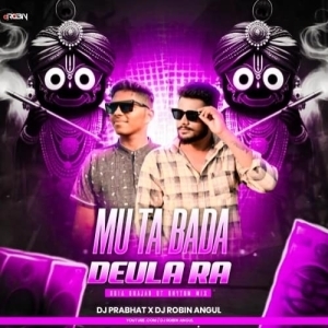 Mu Ta Bada Deula (Odia Bhajan Ut Rhythm Mix) Dj Prabhat X Dj Robin Angul-(OdiaDjs.In).mp3