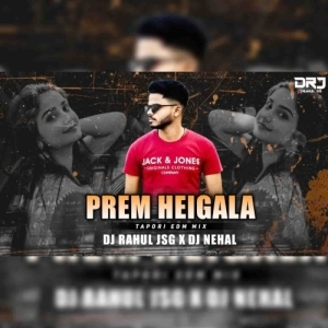 PREM HEIGALA (TAPORI EDM MIX) DJ RAHUL JSG X DJ NEHAL-(OdiaDjs.In).mp3