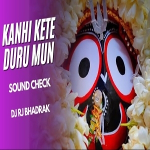 Kanhi Kete Duru Mun Asichi Dhain (Sound Check) Dj Rj Bhadrak-(OdiaDjs.In).mp3