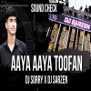 AAYA AAYA TOOFAN (SOUND CHECK) DJ SORRY X DJ SARZEN (OdiaDjs.In)