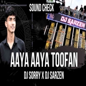 AAYA AAYA TOOFAN (SOUND CHECK) DJ SORRY X DJ SARZEN-(OdiaDjs.In).mp3