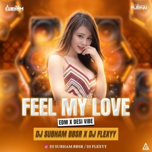FEEL MY LOVE SAMBALPURI (EDM X DESI VIBE) DJ SUBHAM BBSR X DJ FLEXYY-(OdiaDjs.In).mp3