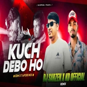 Kuch Debo Ho (Khortha Edm X Tapori Mix) Dj Sarzen x Kd Official-(OdiaDjs.In).mp3