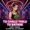 Tu Chalu Thilu To Batare (Edm x Trance) Dj Pabitra x Dj Sushant (OdiaDjs.In)