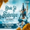 Bhola Ye Kanwariya (Edm Trance Mix) Dj Ps Siron X Dj Pkm (OdiaDjs.In)
