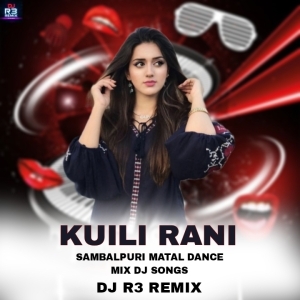 Kuili Rani ( Sambalpuri Matal Dance Mix ) Dj R3 Remix-(OdiaDjs.In).mp3