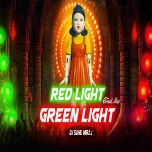 RED LIGHT GREEN LIGHT (CIRCUIT MIX) DJ SAHIL MIRAJ-(OdiaDjs.In).mp3