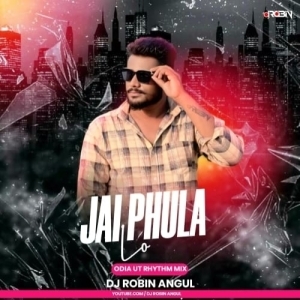 Jai Phula Lo (Odia Ut Rhythm Mix) Dj Robin Angul-(OdiaDjs.In).mp3