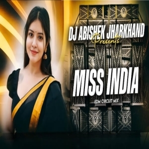 Miss India (Nagpuri Edm Circuit Mix) Dj Abishek Jharkhand-(OdiaDjs.In).mp3