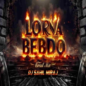 LORNA BEBDO (CIRCUIT MIX) DJ SAHIL MIRAJ-(OdiaDjs.In).mp3