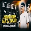 Karam Porbe Baje Dj Sarzen (Edm Trance Mix) Dj Abishek Jharkhand (OdiaDjs.In)