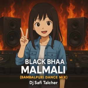 BLACK BHAA-MALMALI (SAMBALPURI DANCE MIX) DJ SAFI TALCHER-(OdiaDjs.In).mp3
