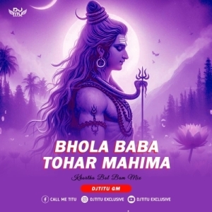 Bhola Baba Tohar Mahima (Khortha Bol Bam Mix) Dj Titu Gm-(OdiaDjs.In).mp3