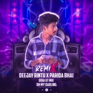 Oh My Darling (Ut Mix) Dj Parida Bhai X Dj Rintu-(OdiaDjs.In).mp3