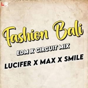 Fashion Bali (Sambalpuri Edm Circuit Mix) Dj Lucifer X Dj Smile X Dj Max-(OdiaDjs.In).mp3