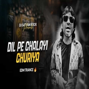 Dil Pe Chalayi Churiya (Edm Trance Drop Mix) Dj Satyam Rock-(OdiaDjs.In).mp3