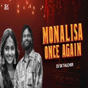 Monalisa Once Again (Edm Sambalpuri Mix) Dj Sk Talcher-(OdiaDjs.In).mp3