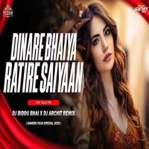 Dinare Bhaiya Ratire Saiyaan (Edm Tapori Mix) Dj Biddu Bhai x Dj Archit-(OdiaDjs.In).mp3