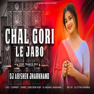 Chal Gori Le Jabo Toke Mor Gaon (Nagpuri Trance Mix) Dj Abishek Jharkhand-(OdiaDjs.In).mp3