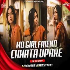 Mo Girlfriend Dekhuchi Chhata Upare (Edm Cg Tapori Mix) Dj Biddu Bhai x Dj Archit-(OdiaDjs.In).mp3