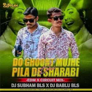 DO GHOONT MUJHE BHI PILADE SHARABI (EDM X CIRCUIT) DJ SUBHAM BLS X DJ BABLU BLS-(OdiaDjs.In).mp3