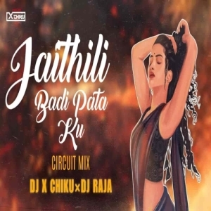 Jaithili Badi Pata Ku (Circuit Mix) Dj X Chiku Ft Dj Raja-(OdiaDjs.In).mp3