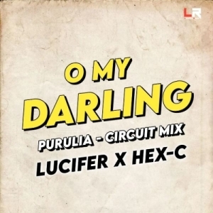 O My Darling (Purulia Circuit Tribal Mix) Dj Lucifer x Dj Hex C-(OdiaDjs.In).mp3