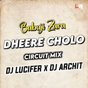 Babuji Zara Dheere Chalo (Edm X Circuit) Dj Lucifer x Dj Archit Bhai-(OdiaDjs.In).mp3