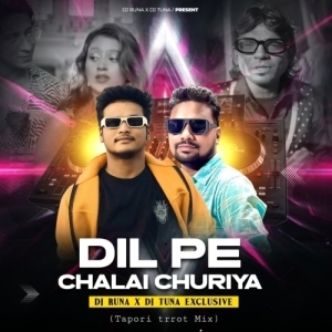 Dil Pe Chalayi Chooriyan (Tapori trrot Mix) DJ Tuna X DJ Runa Singda-(OdiaDjs.In).mp3